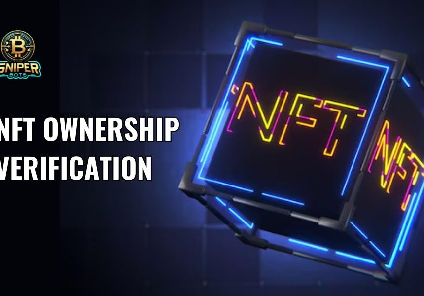 NFT ownership verification: How to check your assets