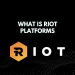 What is RIOT Platforms: A Bitcoin mining giant